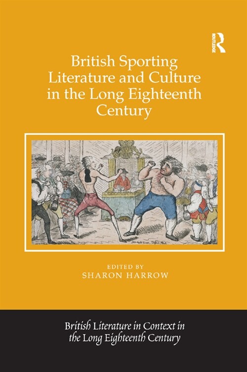 British Sporting Literature and Culture in the Long Eighteenth Century (Paperback, 1)