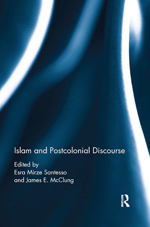 Islam and Postcolonial Discourse : Purity and Hybridity (Paperback)