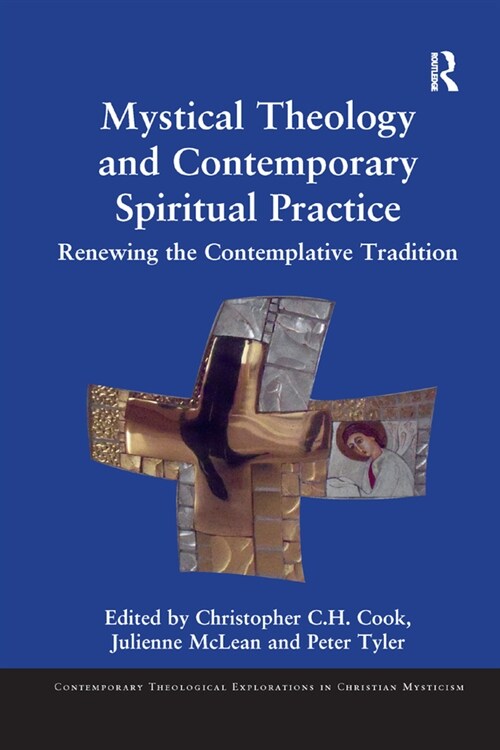 Mystical Theology and Contemporary Spiritual Practice : Renewing the Contemplative Tradition (Paperback)