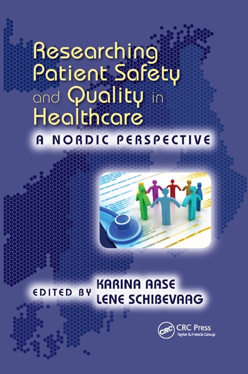 Researching Patient Safety and Quality in Healthcare : A Nordic Perspective (Paperback)