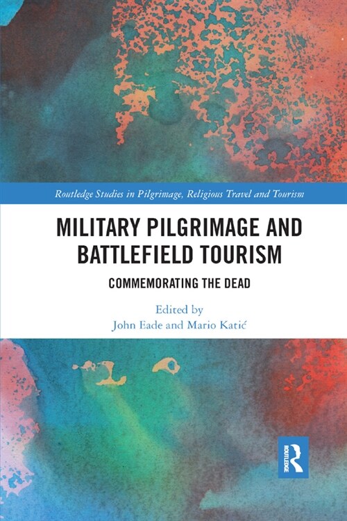 Military Pilgrimage and Battlefield Tourism : Commemorating the Dead (Paperback)