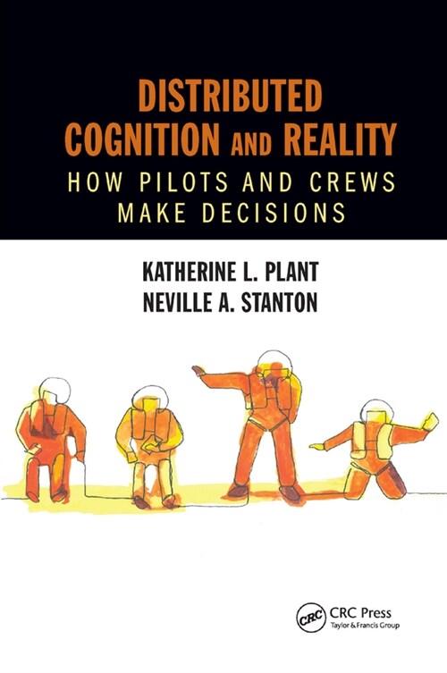 Distributed Cognition and Reality : How Pilots and Crews Make Decisions (Paperback)