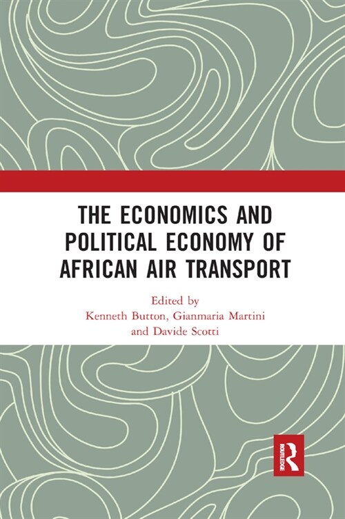 The Economics and Political Economy of African Air Transport (Paperback, 1)