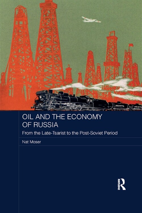 Oil and the Economy of Russia : From the Late-Tsarist to the Post-Soviet Period (Paperback)