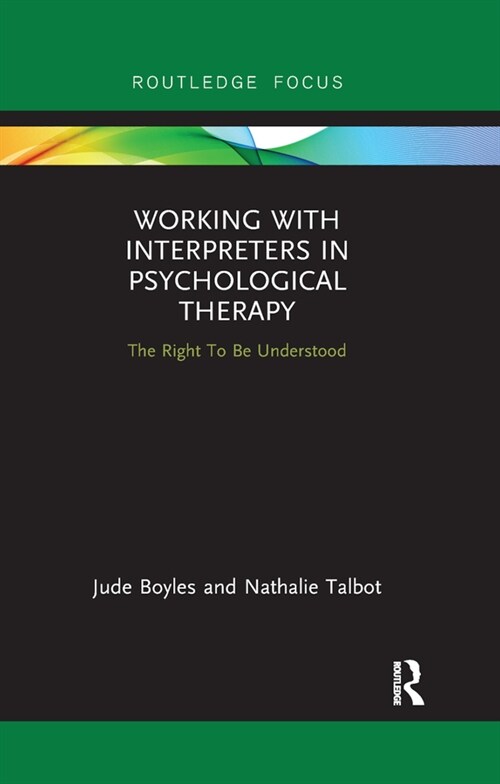 Working with Interpreters in Psychological Therapy : The Right To Be Understood (Paperback)