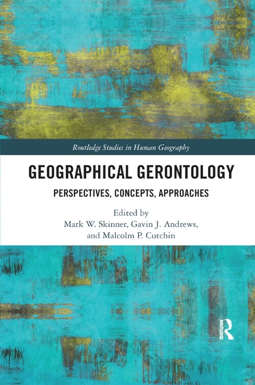 Geographical Gerontology : Perspectives, Concepts, Approaches (Paperback)