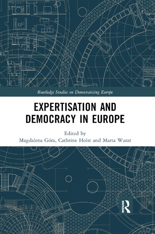 Expertisation and Democracy in Europe (Paperback, 1)