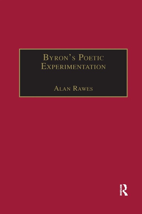 Byron’s Poetic Experimentation : Childe Harold, the Tales and the Quest for Comedy (Paperback)