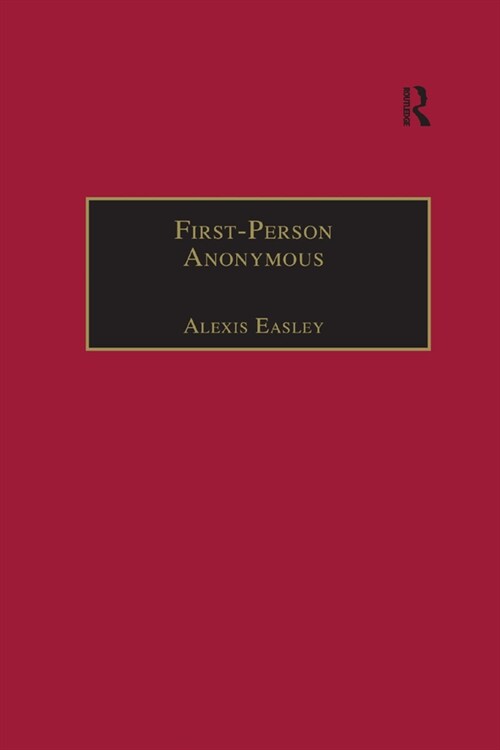 First-Person Anonymous : Women Writers and Victorian Print Media, 1830–1870 (Paperback)