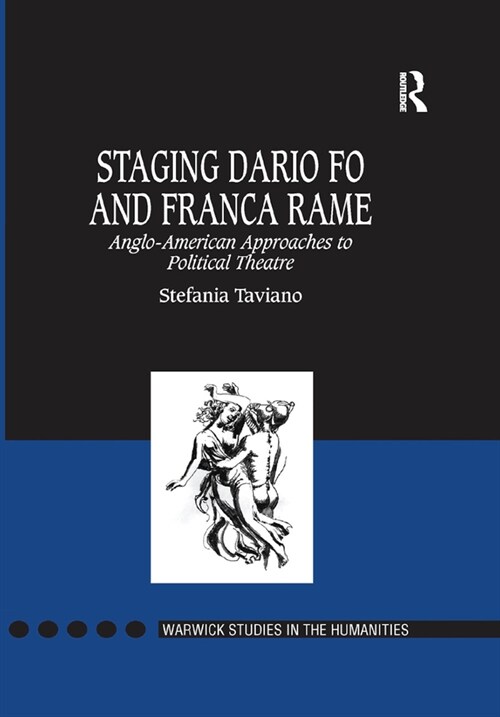 Staging Dario Fo and Franca Rame : Anglo-American Approaches to Political Theatre (Paperback)