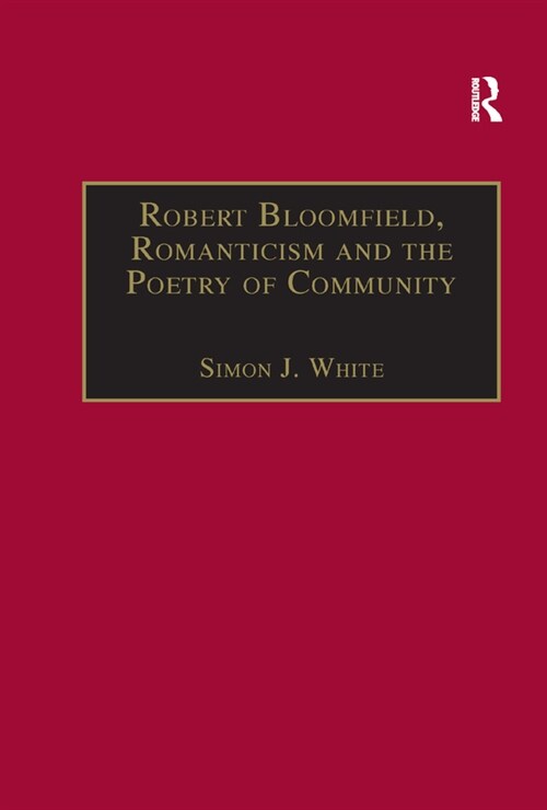 Robert Bloomfield, Romanticism and the Poetry of Community (Paperback, 1)