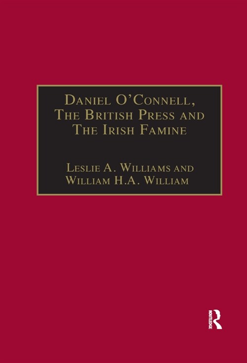 Daniel OConnell, The British Press and The Irish Famine : Killing Remarks (Paperback)