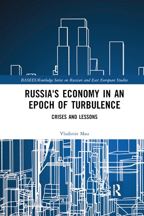 Russias Economy in an Epoch of Turbulence : Crises and Lessons (Paperback)