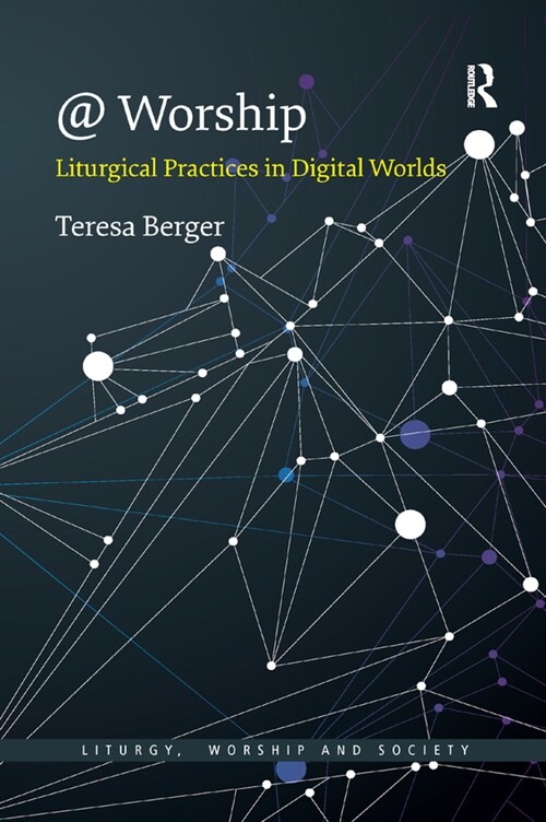 @ Worship : Liturgical Practices in Digital Worlds (Paperback)