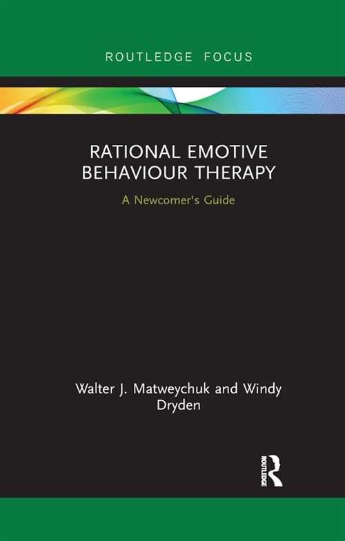 Rational Emotive Behaviour Therapy : A Newcomers Guide (Paperback)