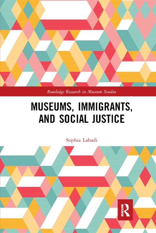 Museums, Immigrants, and Social Justice (Paperback, 1)