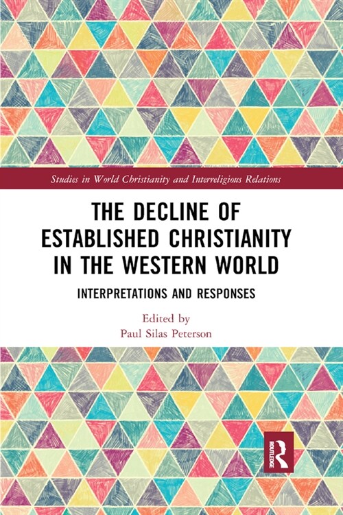 The Decline of Established Christianity in the Western World : Interpretations and Responses (Paperback)