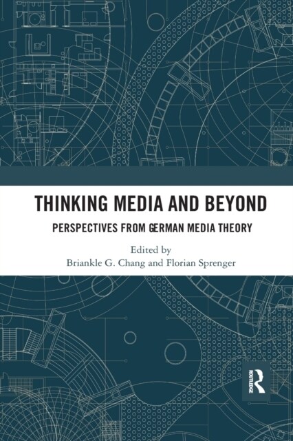 Thinking Media and Beyond : Perspectives from German Media Theory (Paperback)