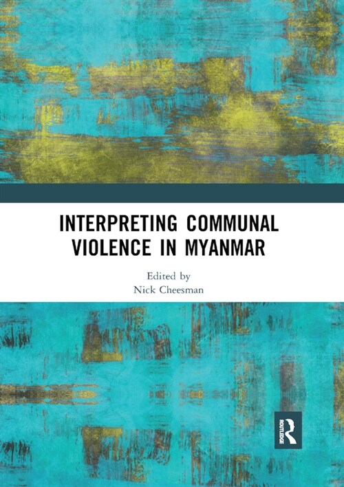 Interpreting Communal Violence in Myanmar (Paperback, 1)