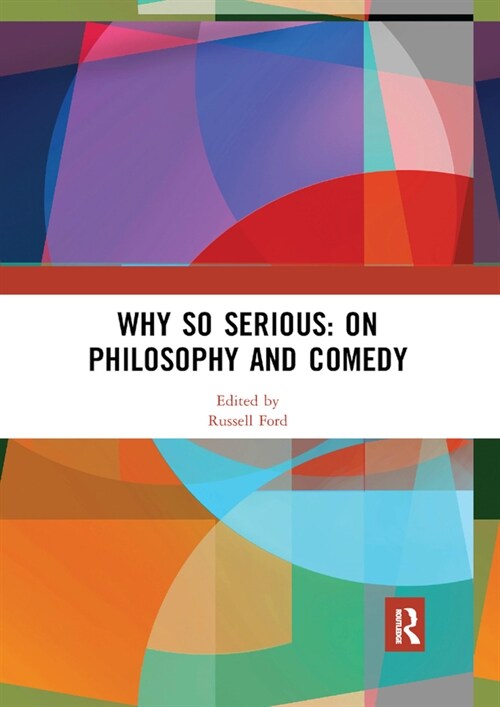 Why So Serious: On Philosophy and Comedy (Paperback, 1)