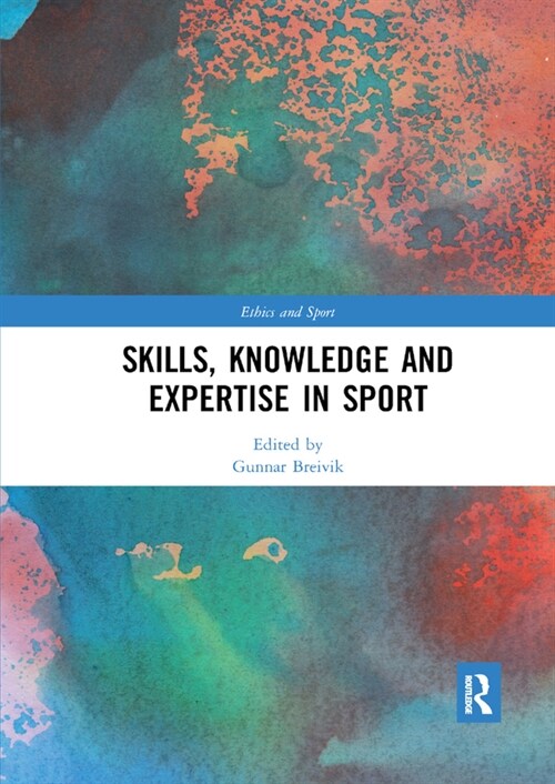Skills, Knowledge and Expertise in Sport (Paperback, 1)