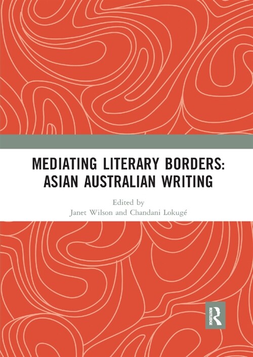 Mediating Literary Borders: Asian Australian Writing (Paperback, 1)