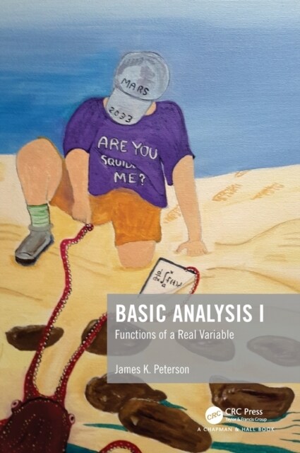 Basic Analysis I : Functions of a Real Variable (Hardcover)