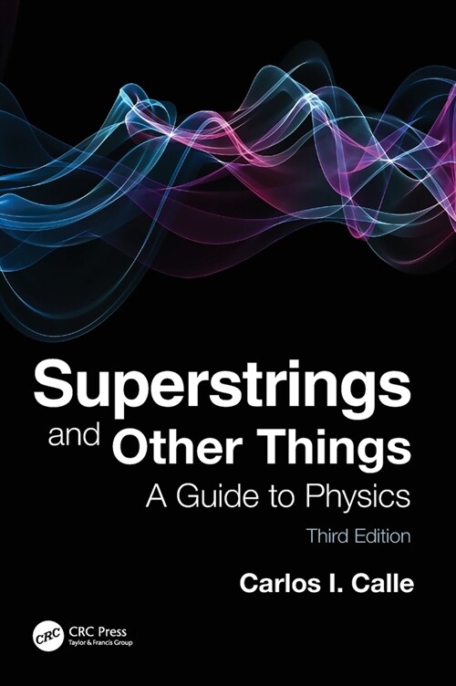 Superstrings and Other Things : A Guide to Physics (Hardcover, 3 ed)