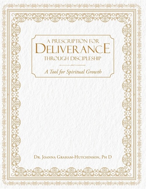 Prescription For Deliverance Through Discipleship (Paperback)