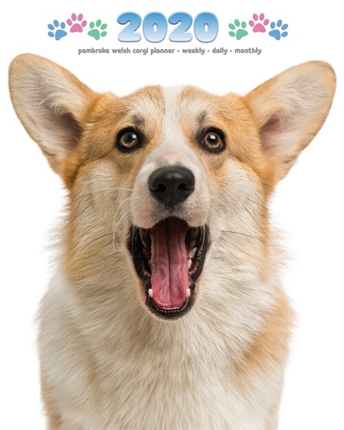 2020 Pembroke Welsh Corgi Planner - Weekly - Daily - Monthly (Paperback)