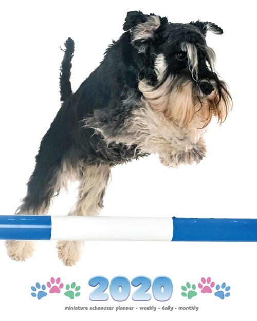 2020 Miniature Schnauzer Planner - Weekly - Daily - Monthly (Paperback)