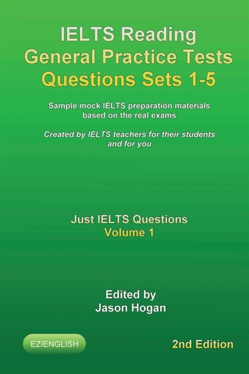 IELTS Reading General Practice Tests Questions Sets 1-5. Sample mock IELTS preparation materials based on the real exams.: Created by IELTS teachers f (Paperback)