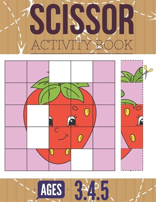 Scissor Activity Book: Cutting practice worksheets for pre k, ages 3.4.5, cut and glue activity book with 100 pages. (Paperback)