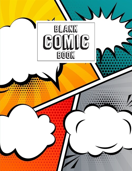 Blank Comic Book: Blank Comic Book For Kids With Variety Of Templates - Create Your Own Comics Strip - Journal Notebook Sketchbook for D (Paperback)