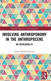 Involving anthroponomy in the anthropocene : on decoloniality