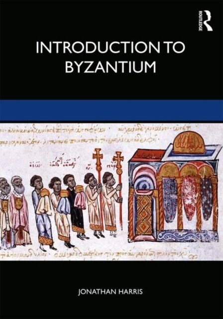 Introduction to Byzantium, 602–1453 (Paperback)