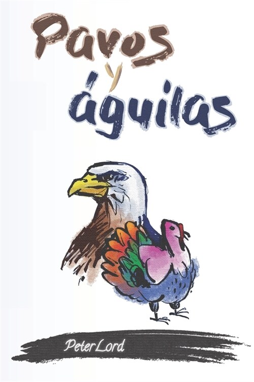 Pavos y ?uilas (Paperback)