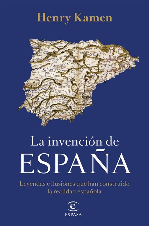 LA INVENCION DE ESPANA (Paperback)