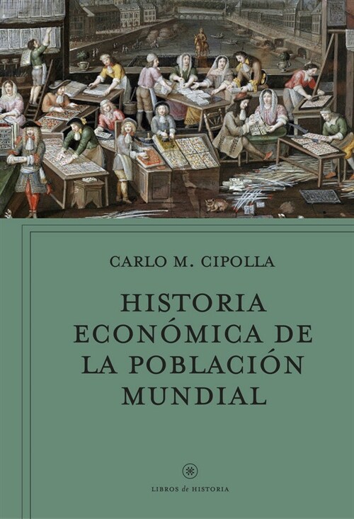 HISTORIA ECONOMICA DE LA POBLACION MUNDIAL (Paperback)