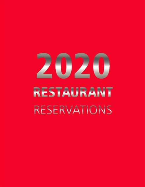 Restaurant Reservation 2020: Daily Hostess table reservation 365 day customer record and tracking book A-Z alphabetical tabbed for restaurant log b (Paperback)