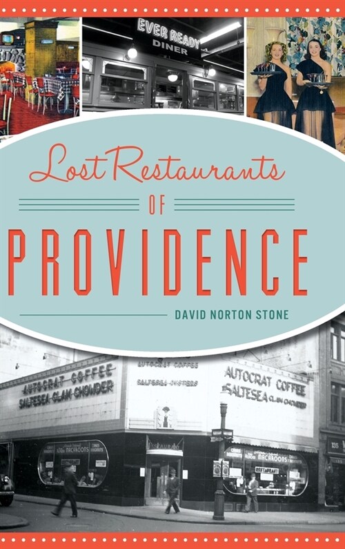 Lost Restaurants of Providence (Hardcover)
