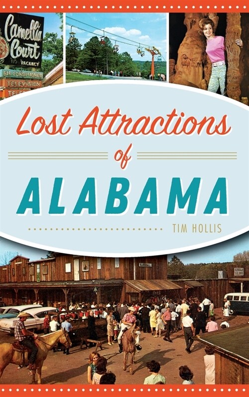 Lost Attractions of Alabama (Hardcover)