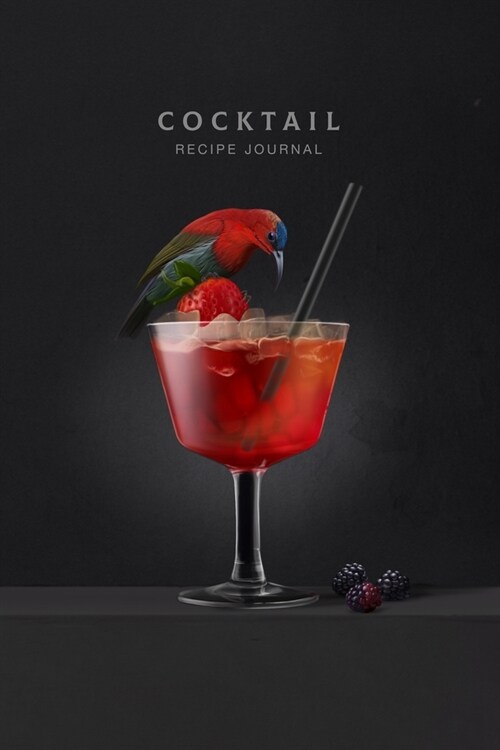 Cocktail Recipe Journal: Bartender or Cocktail Lover Gift - Home Bar Must Have - Drink Recipe Organizer (Paperback)