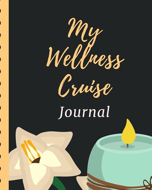 My Wellness Cruise Journal: Health Cruise Port and Excursion Organizer, Travel Vacation Notebook, Packing List Organizer, Trip Planning Diary, Iti (Paperback)
