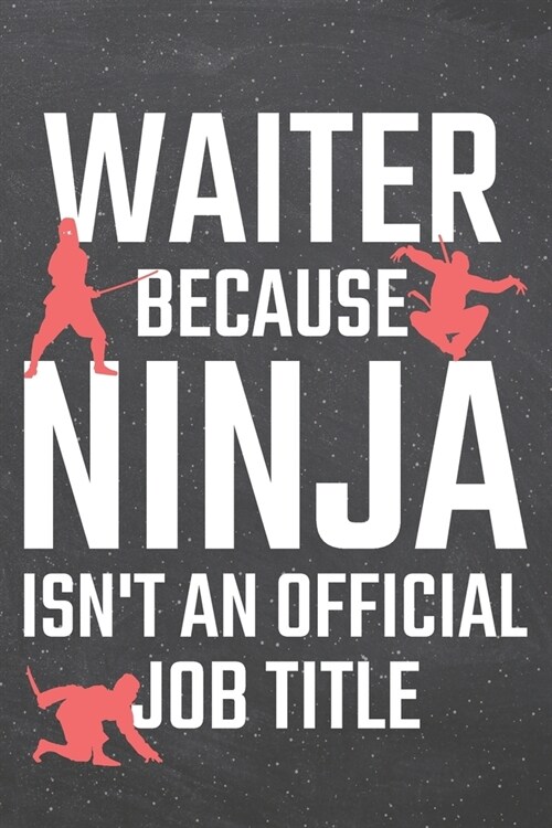 Waiter because Ninja isnt an official Job Title: Waiter Dot Grid Notebook, Planner or Journal - Size 6 x 9 - 110 Dotted Pages - Office Equipment, Sup (Paperback)