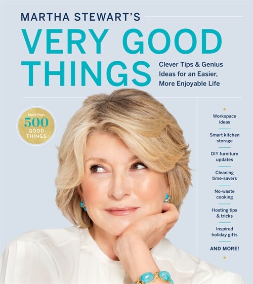 Martha Stewarts Very Good Things: Clever Tips & Genius Ideas for an Easier, More Enjoyable Life (Hardcover)