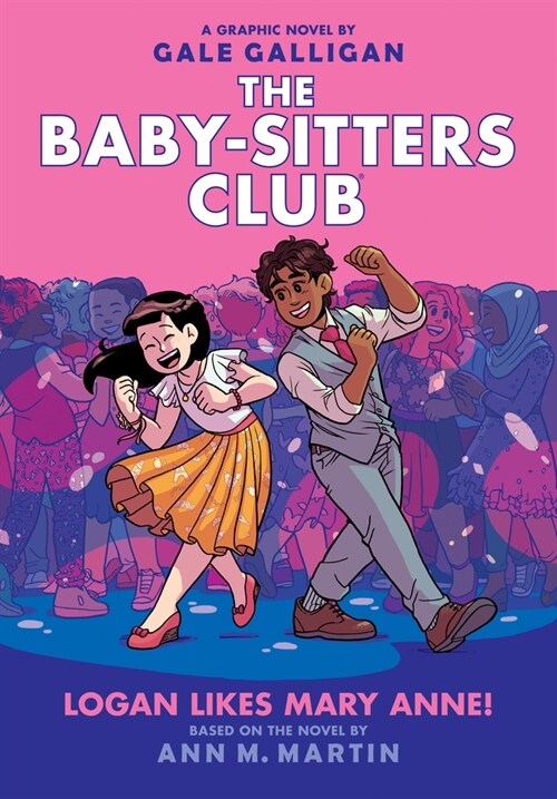 Logan Likes Mary Anne!: A Graphic Novel (the Baby-Sitters Club #8): Volume 8 (Hardcover)