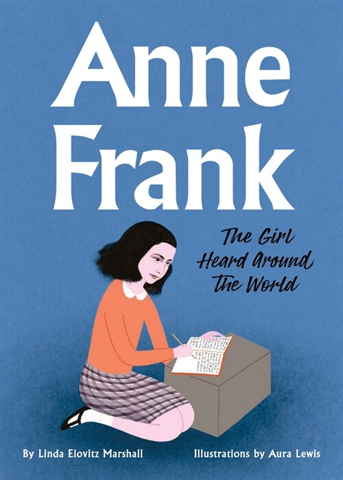 Anne Frank: The Girl Heard Around the World (Hardcover)