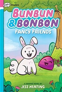 Fancy Friends: A Graphic Novel (Bunbun & Bonbon #1), Volume 1 (Hardcover)
