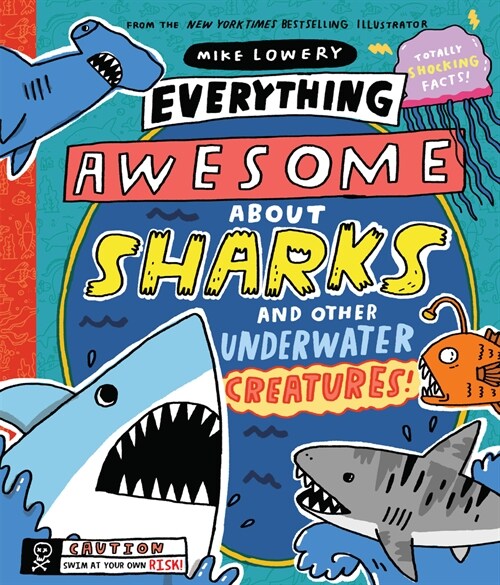 Everything Awesome about Sharks and Other Underwater Creatures! (Hardcover)